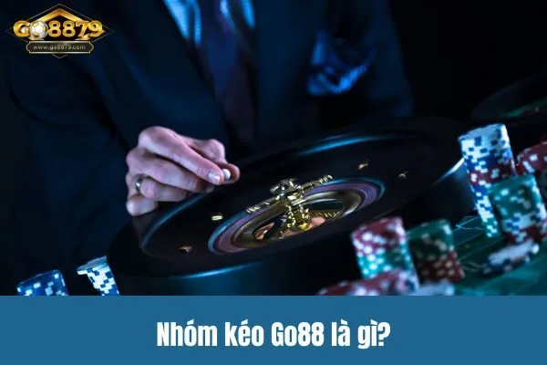 nhóm kéo Go88