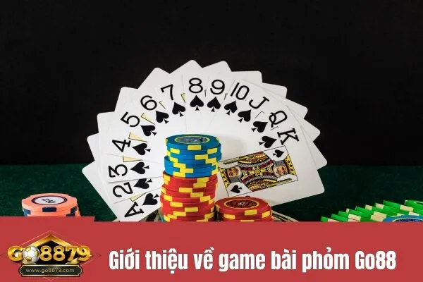 Giới thiệu về game bài phỏm Go88